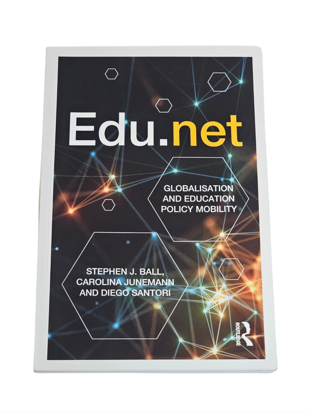Edu.net Globalisation Education Policy Mobility by Stephen J Ball Routledge Book